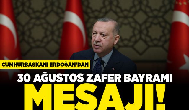 Cumhurbaşkanı Erdoğan'dan 30 Ağustos zafer bayramı mesajı!