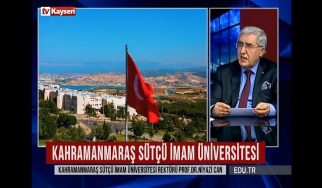 KSÜ, Tanıtım Faaliyetlerini Hız Kesmeden Sürdürüyor: Rektör Can, Kayseri TV’de KSÜ ve Kahramanmaraş’ı Anlattı