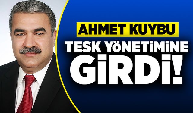 Ahmet Kuybu TESK yönetimine girdi!