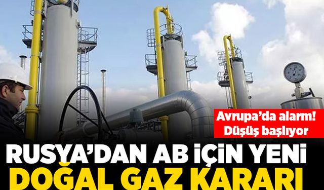 Avrupa'da alarm düşüş başlıyor! Rusya'dan AB için yeni doğal gaz kararı!