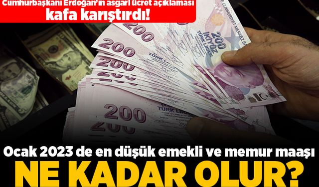 Cumhurbaşkanı Erdoğan'ın asgari ücret açıklaması kafa karıştırdı! Ocak 2023 de en düşük emekli ve memur maaşı ne kadar olacak?
