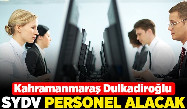 Kahramanmaraş Dulkadiroğlu SYDV personel alacak!