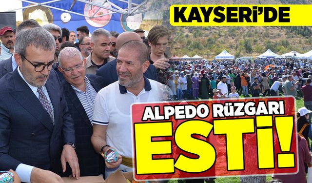 KAYSERİ’DE ALPEDO RÜZGÂRI ESTİ!