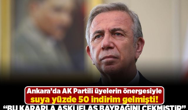 Ankara'da AK Partili üyelerin önergesiyle suya yüzde 50 indirim gelmişti! "Bu kararla ASKİ iflas bayrağını çekmiştir"