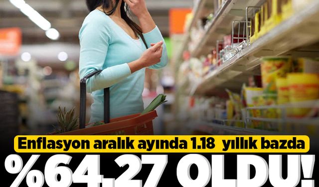 Enflasyon rakamları açıklandı! Aralak ayı 1,18 yıllık bazda %64,27 oldu!