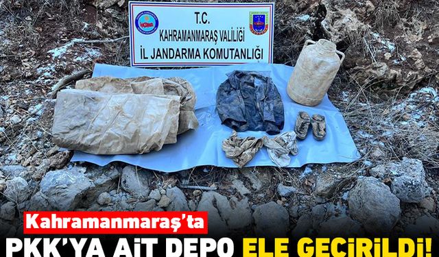 Kahramanmaraş'ta PKK'ya ait depo ele geçirildi!