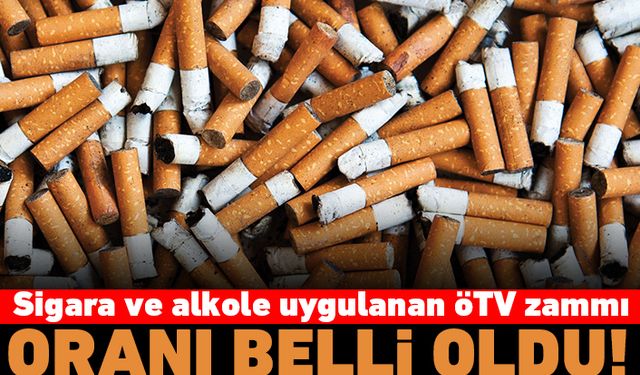 Sigara ve alkole uygulanan ÖTV zammı oranı belli oldu!