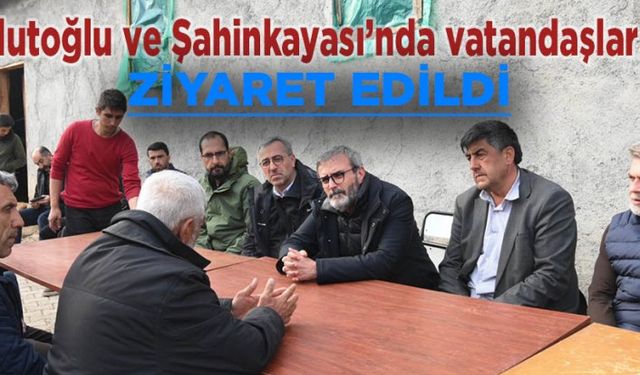 Kahramanmaraş'taki Bulutoğlu ve Şahinkayası’nda vatandaşlarla buluştu
