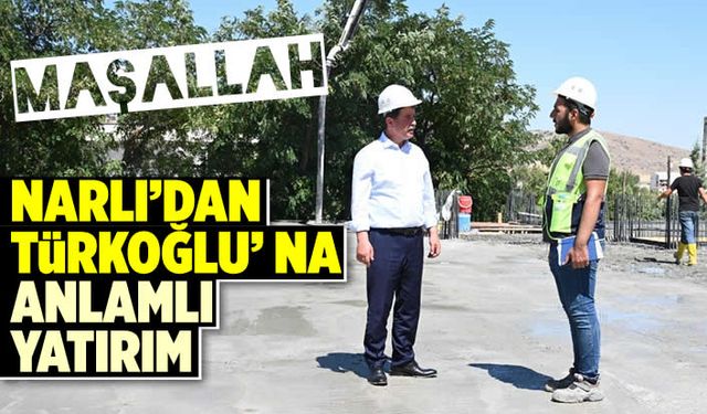 Mustafa Narlı, Türkoğlu'na hayırlı yatırımlarla istihdam sağlıyor