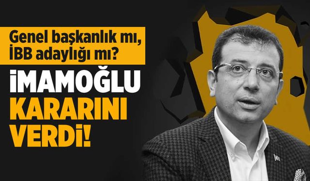 İmamoğlu, CHP'de genel başkanlık yerine İstanbul belediye başkanlığı için harekete geçiyor