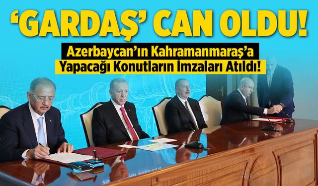 Türkiye ve Azerbaycan, Kahramanmaraş'ta inşaat projeleri için işbirliği anlaşması imzaladı