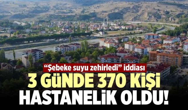 Amasya Taşova'da şebeke suyu zehirlenmesi: 370 kişi hastaneye başvurdu