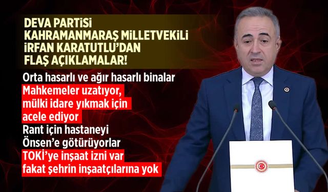 Deva Partili Karatutlu, Kahramanmaraş'ın sorunlarını meclise taşıdı