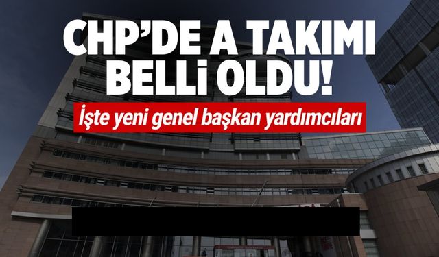 Siyasette yeni dönem: Özgür Özel'in A takımı belli oldu!
