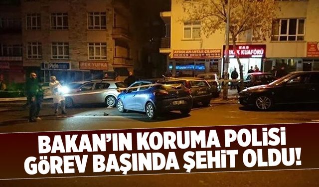 Acı haber: Bakanın koruma ekibinden polis memuru görev başında şehit oldu