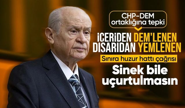 MHP Genel Başkanı Devlet Bahçeli'den CHP'ye sert tepki! İçeriden DEM'lenen dışarıdan yemlenen...