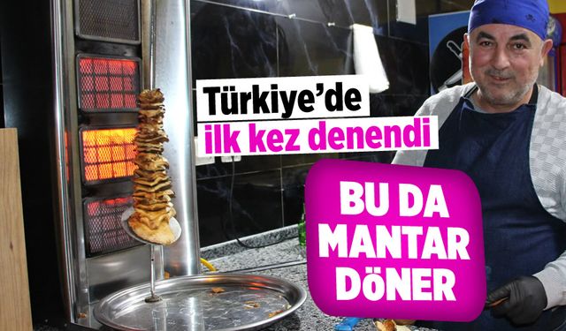 Türkiye’de ilk kez denendi: Müşteriler kuyruğa girdi! Bu da mantar döner