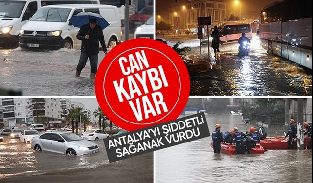 Antalya sular altında: Şiddetli yağış can aldı!