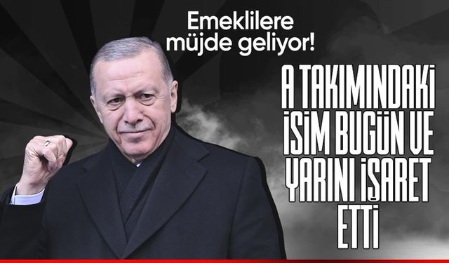 AK Parti'den emeklileri ilgilendiren açıklama, Erdoğan işaret edildi: 'Bugün ve yarın...'