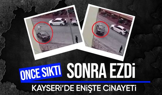 Kayseri'de Sokak Ortasında Dehşet: Eniştesini Vurdu, Arabasıyla Üzerinden Geçti