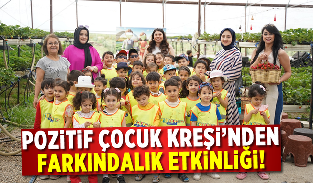 Özel Pozitif Çocuk Kreşi'nden farkındalık etkinliği!