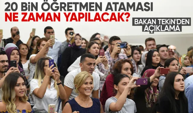 20 bin öğretmen ataması ne zaman? Milli Eğitim Bakanı Tekin'den açıklama