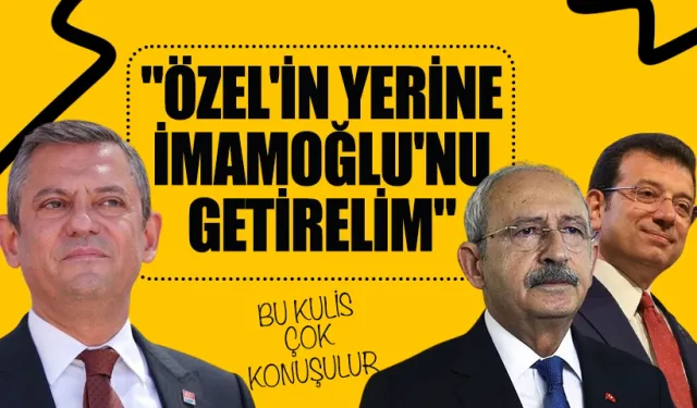 Kılıçdaroğlu'na Şok Talep: CHP'de İmamoğlu Özel'in Yerine Geçsin