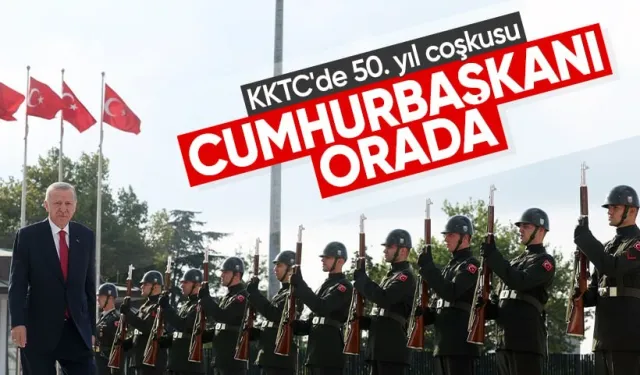 Cumhurbaşkanı Erdoğan Kıbrıs'ta: 50. Yıl Dönümü Törenleri Başladı