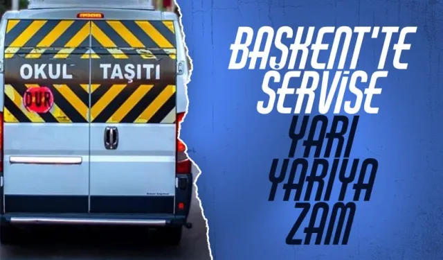 Ankara'da Eğitim Masrafları Yükseldi: Servis Ücretlerine Yüzde 40 Zam