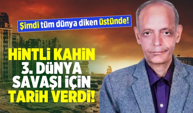 Dünya çalkalanıyor... Hintli Kahin'den şok kehanet: 3. Dünya Savaşı Kapıda mı?