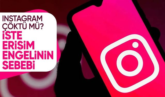 Instagram neden açılmıyor? 2 Ağustos'ta Instagram kapatıldı mı?