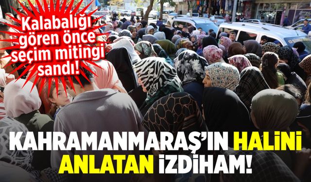 Kahramanmaraş'ta izdiham! Kalabalık seçim mitingi sanıldı