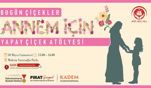 Anneler Günü’ne özel atölye: “Bugün Çiçekler Annem İçin”