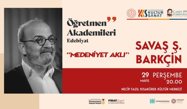 Kahramanmaraş'ta edebiyat rüzgârı: Savaş Barkçin'den "Medeniyet Aklı” söyleşisi