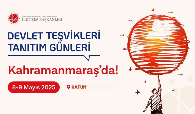 Devlet Teşvikleri Tanıtım Günleri Kahramanmaraş’ta gençlerle buluşuyor