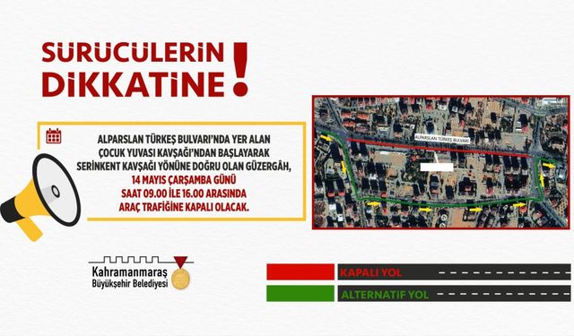 Kahramanmaraş’ta araç sürücülerine uyarı: belirli güzergâh geçici olarak trafiğe kapatılacak