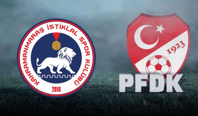 Kahramanmaraş İstiklalspor'a ceza