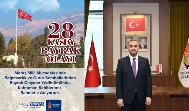 Başkan Toptaş: Bayrak Olayı, Kahramanmaraş’ın bağımsızlık iradesinin simgesidir