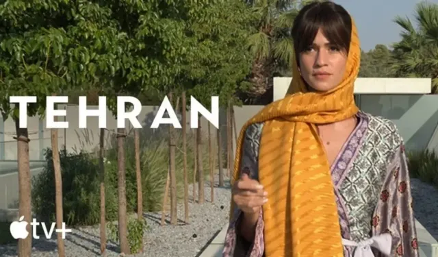 Tehran Konusu ve Oyuncuları: Apple TV+ Dizisi Hakkında Tüm Detaylar