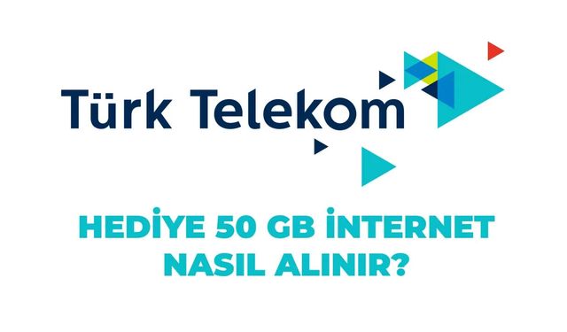 Türk Telekom 5G Bedava İnternet Kampanyası: 50 GB Hediye Nasıl Tanımlanır?