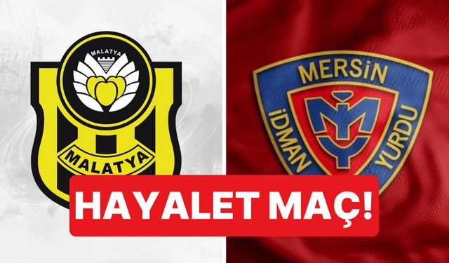 Yeni Malatyaspor - Yeni Mersin İY Maçı 3 Puan Kime Gidecek? İşte TFF Kuralları