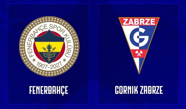 Fenerbahçe Gornik Zabrze maçı tek maç mı, rövanş var mı?