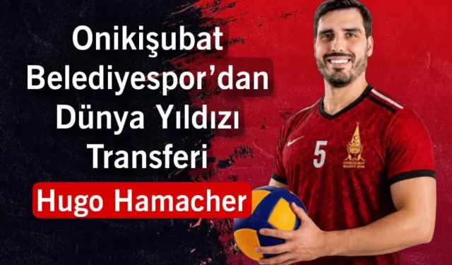 Hugo Hamacher Silva Onikişubat Belediyespor'da! Kahramanmaraş'tan Efeler Ligi'ne Güç Gösterisi