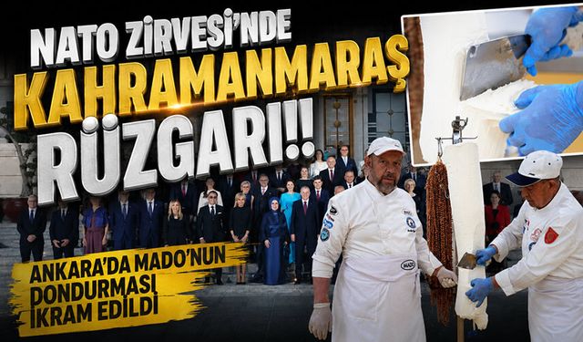 NATO Zirvesi'nde Kahramanmaraş rüzgarı: Ankara'da MADO'nun dondurması ikram edildi