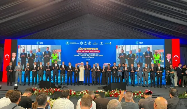 Kahramanmaraş'ta Dev Yatırımlar Hizmete Girdi! Kent Meydanı ve Toptancılar Sitesi Açıldı