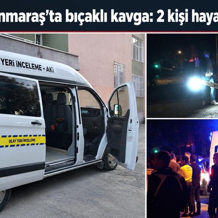 Kahramanmaraş’ta bıçaklı kavga: 2 kişi hayatını kaybetti