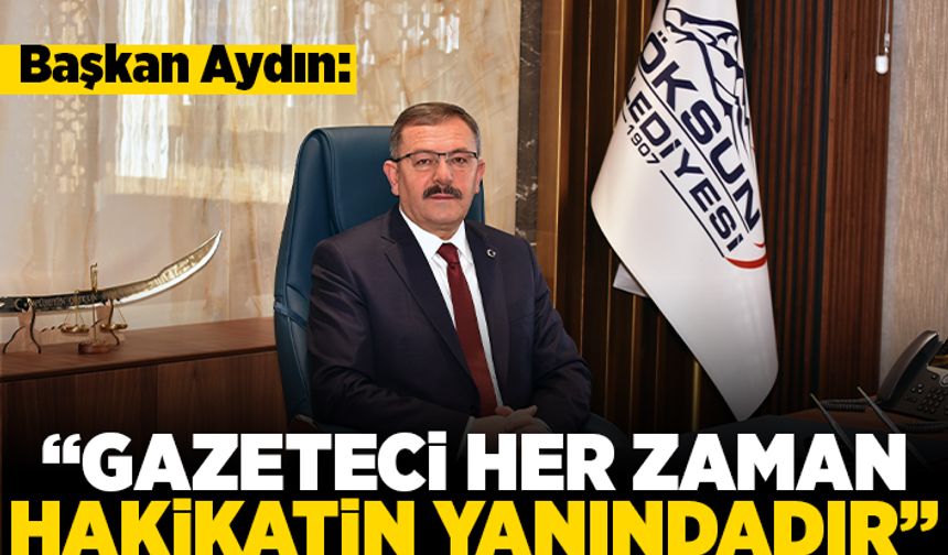 Başkan Aydın: "Gazeteci her zaman hakikatin yanındadır"