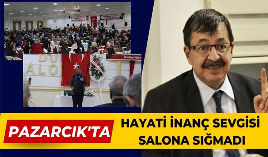 Pazarcık’ta Hayati İnanç sevgisi salona sığmadı