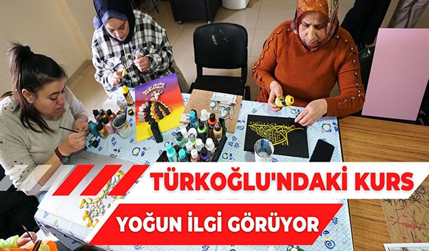 Türkoğlu’ndaki kurslar kadınlardan yoğun ilgi görüyor