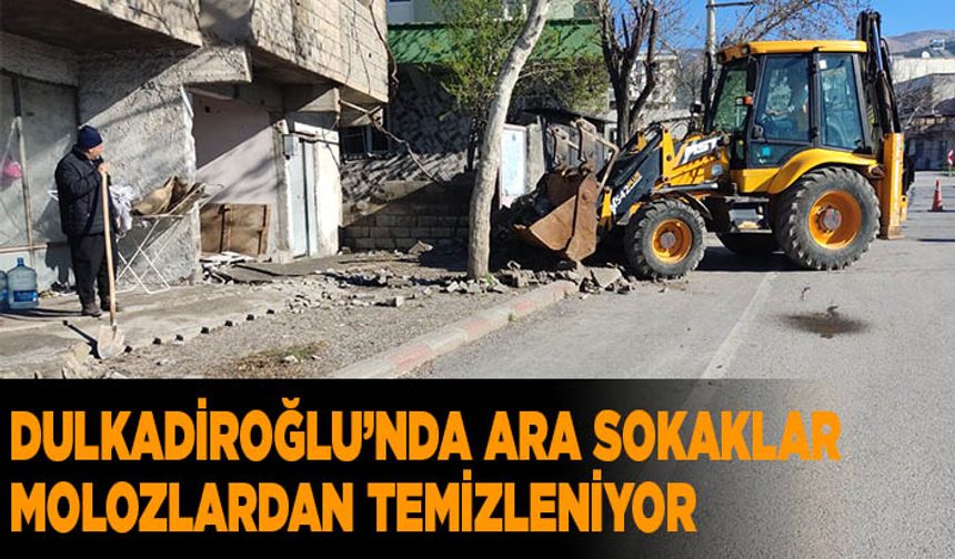 Dulkadiroğlu’nda ara sokaklar molozlardan temizleniyor